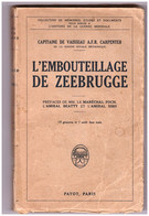 L'embouteillage De Zeebrugge  18 Gravures  1carte Hors Texte - Capitaine De Vaisseau A F B De Carptentier  1925 - 1901-1940