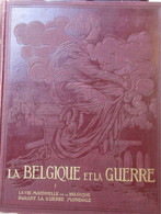 La Belgique Et La Guerre : 4 Tômes - 1920 - WO I - Eerste Werdeldoorlog - Première Guerre Mondiale - Oorlog - Guerre 1914-18