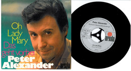 Peter Alexander, Vinyl-Single. Titel :  Oh Lady Mary /  Das Geht Vorbei.  Gebraucht. Orchester Scharfenberger, Schlager - Other - German Music