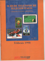 CATALOGO SCHEDE TELEFONICHE TELECOM ITALIA NR. 15 - NUOVE EMISSIONI - FEBBRAIO 1998 - Sonstige & Ohne Zuordnung