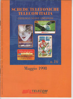 CATALOGO SCHEDE TELEFONICHE TELECOM ITALIA NR. 16 - NUOVE EMISSIONI - MAGGIO 1998 - Sonstige & Ohne Zuordnung