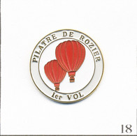 Pin's Montgolfière - Pilâtre De Rozier - Anniversaire Du 1er Vol. Estampillé Sap 47. Métal Peint. T858-18 - Montgolfières