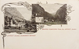 Cartolina - Antey - Albergo Ducly - Monte Cervino Visto Da Antey - 1900 Ca. - Non Classés