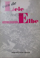 Van De Leie Tot De Elbe - Door A. Franchoo Uit Varsenare - 1994 - War 1939-45