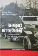 Reizigers Door De Grote Oorlog - De Odyssee Van Een Belgisch Pantserkorps 1915-1918 - WO I - War 1914-18