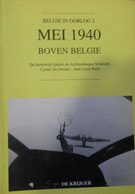 Mei 1940 Boven België - De Luchtstrijd Tijdens De Achtiendaagse Veldtocht - Door C. De Decker En J. Roba - 1993 - Guerra 1939-45