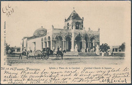 Cuba, Puerto Principe, Iglesia Y Plaza De La Caridad / Caridad Church & Square, Animated - Posted 1906, Undivided Back - Cuba
