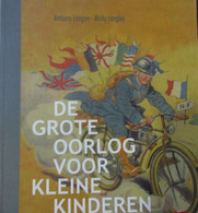 De Grote Oorlog Voor Kleine Kinderen - Heldenmoed In Beeld - Door A. En N. Langley - 2012 - War 1914-18