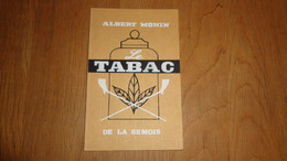 LE TABAC DE LA SEMOIS  Albert MONIN Régionalisme Ardenne Culture Alle Sur Semois Vresse Tobacco Livre Epuisé Tabagie - Belgique