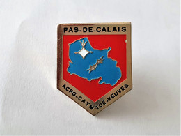 PINS MILITARIA ACPG CATM TOE Veuves Anciens Combattants PAS DE CALAIS / Base Dorée  / 33NAT - Militaria