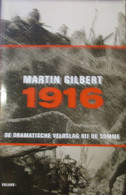 1916 - De Dramatische Veldslag Bij De Somme - Door M. Gilbert - 2006 - War 1914-18