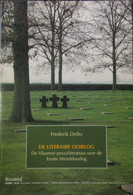 De Literaire Oorlog - De Vlaamse Prozaliteratuur Over De Eerste Wereldoorlog - Door F. Deflo - 1998 - Weltkrieg 1914-18