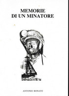 Memorie Di Un MINATORE - Antonio Bonato - Farciennes (mémoires D'un Mineur) - Società, Politica, Economia