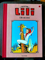 Collection Hachette LILI Au Zoo   N° 10 BE  Cartonnée 2015 - Lili L'Espiègle