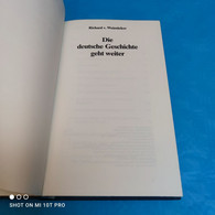 Richard Von Weizsäcker - Die Deutsche Geschichte Geht Weiter - Ohne Zuordnung