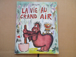 La Vie Au Grand Air (Reiser) éditions France Loisirs De 1982 - Reiser