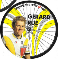 Fiche Cyclisme Avec Palmares - Gérard Rué, Equipe Système U 1987, Carte Roue De Vélo (Cycles Gitane) - Sport