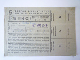 2021 - 4079  TICKET De RATIONNEMENT :  PANTOUFLES Toutes Pointures  GALAN  1942  XXX - Non Classés