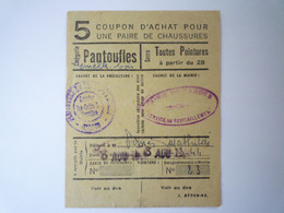 2021 - 4081  TICKET De RATIONNEMENT :  PANTOUFLES Toutes Pointures  Tarbes 1944  XXX - Non Classés