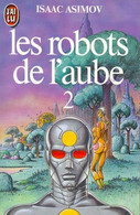 Les Robots De L' Aube - Tome 2 - D' Isaac Asimov - J'Ai Lu N° 1603 - 1984 - J'ai Lu