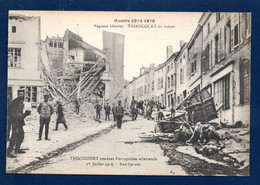 54. Thiaucourt. Rue Carnot Pendant L' Occupation Allemande 1er Juillet 1918 - Otros & Sin Clasificación