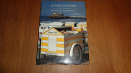 LA MER DU NORD Du Zoute à La Panne Tome 3 Gastronomie Régionalisme Ostende Knokke De Haan Bredene Duinbergen Coxyde Coq - Belgique