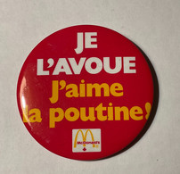 PIN’S, BADGE, ÉPINGLETTE, MACARON - McDONALD’S - JE L’AVOUE J’AIME LA POUTINE !  - - McDonald's
