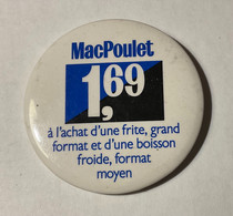 PIN’S, BADGE, ÉPINGLETTE, MACARON - McDONALD’S - MAC POULET 1,69$ A L’ACHAT D’UNE FRITE, GRAND FORMAT - - McDonald's