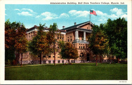 Indiana Muncie Administration Building Ball State Teachers 1951 College Curteich - Muncie