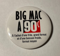 PIN’S, BADGE, ÉPINGLETTE, MACARON - McDONALD’S - BIG MAC A 90c A L’ACHAT D’UNE FRITE - - McDonald's