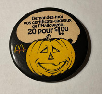 PIN’S, BADGE, ÉPINGLETTE, MACARON - McDONALD’S -  DEMANDEZ-MOI VOS CERTIFICATS-CADEAUX  20 Pour 1.00$ - CITROUILLE - - McDonald's