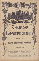 CHANSONS LANGUEDOCIENNES  POUR LES ELEVES DES ECOLES PRIMAIRES PRESENTE PAR MAURICE DAVID ET EUGENE MARTY - Languedoc-Roussillon