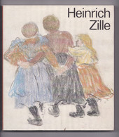 Heinrich Zille, 1858 - 1929, Autorenkollektiv Des Märkischen Museums Berlin Unter Leitnung Von Renate Altner - Peinture & Sculpture