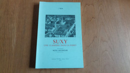 SUXY Une Clairière Dans La Forêt Régionalisme Ardenne Gaume Histoire Ecole Légendes Château Industrie Eglise Comté Chiny - België