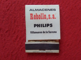 CAJA DE CERILLAS BOÎTE D'ALLUMETTES MATCHBOX ALMACENES REBOLLO, S.A. PHILIPS VILLANUEVA DE LA SERENA BADAJOZ SPAIN...VER - Boites D'allumettes