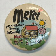 PIN’S, BADGE, ÉPINGLETTE, MACARON - McDONALD’S - MERCI POUR LE MANOIR RONALD McDONALD - - McDonald's