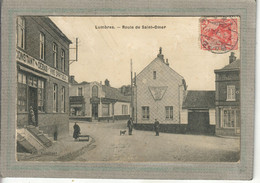 CPA - (62) LUMBRES - Aspect De La Traversée Du Bourg Par La Route De Saint-Omer En 1918 - Lumbres