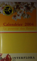 Petit Calendrier Poche  Livret 2004 Interflora  Fleuriste Château Du Loir Sarthe 40 Pages - Small : 2001-...