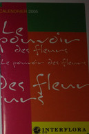 Petit Calendrier Poche  Livret 2005 Interflora  Fleuriste Sevran Seine St Denis 40 Pages - Small : 2001-...
