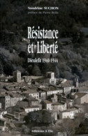 Résistance Et Liberté Dieulefit 1940-1944 De Sandrine Suchon - Rhône-Alpes