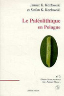 Le Paléolithique En Pologne De Janusz Et Stefan K.Kozlowski Série Préhistoire D'Europe Millon 1996 - Archäologie