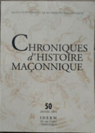 Chroniques D'Histoire Maçonnique N°50 Année 1999 Le Citoyen Dupuis,Jourde , Grandes Loges Aux USA, L'Affaire Des Fiches - History
