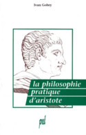 La Philosophie Pratique D'Aristote Par Ivan Gobry - Psychologie & Philosophie