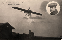 Aviation * Aviateur Eugène GILBERT Sur Avion Monoplan Morane Saulnier * Moteur Le Rhône - Aviatori
