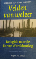 Velden Van Weleer - Door Chrisje En Kees Brants - Reisgids Naar De Eerste Wereldoorlog - - Guerra 1914-18