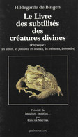 Le Livre Des Subtilités Des Créatures Divines Par Hildegarde De Bingen Arbres, Poissons, Oiseaux, Reptiles - Esoterismo