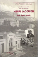 Des Thermes D'Aix Les Bains à La Vie Publique Henri Jacquier Une Figure Locale Par JF Connille - Alpes - Pays-de-Savoie