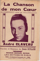 02/12) Partition Musicale Ancienne "André Claveau" > La Chanson De Mon Cœur - Chant Soliste