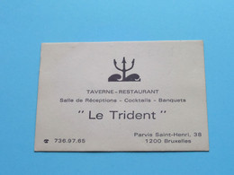 Taverne " LE TRIDENT " Bruxelles Parvis Saint-Henri 38 ( Zie / Voir Scans ) ! - Visitenkarten