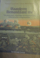 Vlaanderen - Niemandsland 1914 - Van Gendarmen, Vrijwilligers En Burgerwachten Tijdens De Eerste Oorlogsmaanden - WO I - War 1914-18